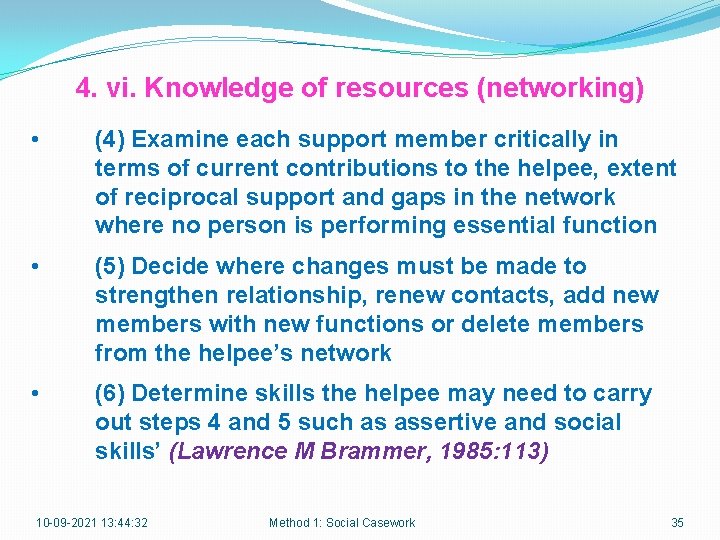 4. vi. Knowledge of resources (networking) • (4) Examine each support member critically in