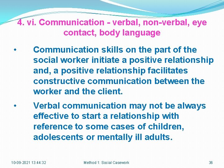 4. vi. Communication - verbal, non-verbal, eye contact, body language • Communication skills on