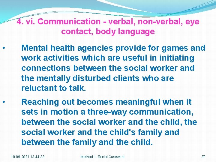 4. vi. Communication - verbal, non-verbal, eye contact, body language • Mental health agencies