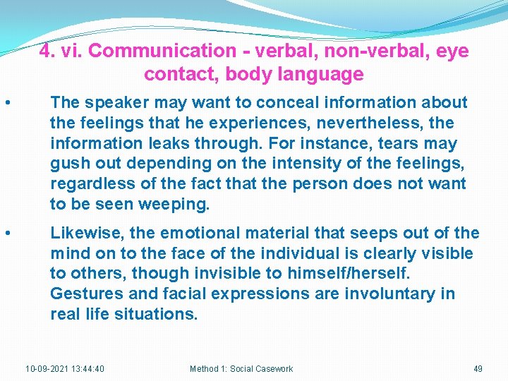 4. vi. Communication - verbal, non-verbal, eye contact, body language • The speaker may