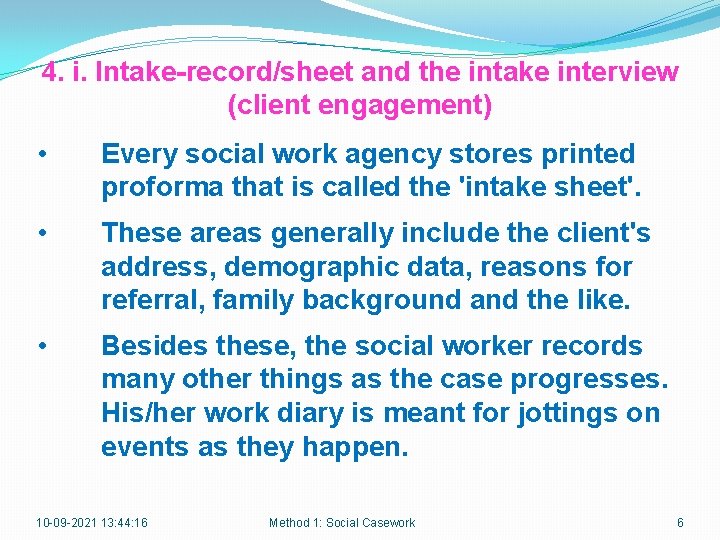 4. i. Intake-record/sheet and the intake interview (client engagement) • Every social work agency