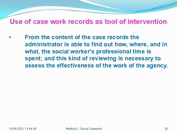 Use of case work records as tool of intervention • From the content of