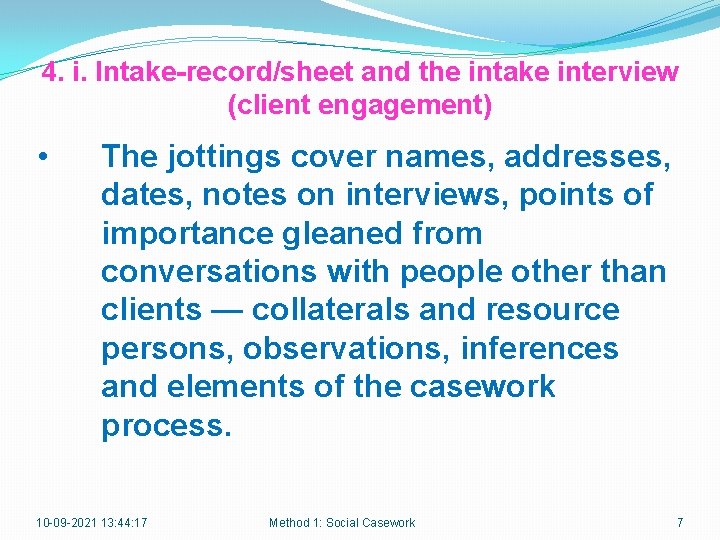 4. i. Intake-record/sheet and the intake interview (client engagement) • The jottings cover names,