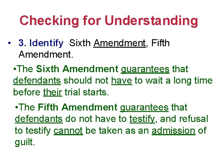 Checking for Understanding • 3. Identify Sixth Amendment, Fifth Amendment. • The Sixth Amendment