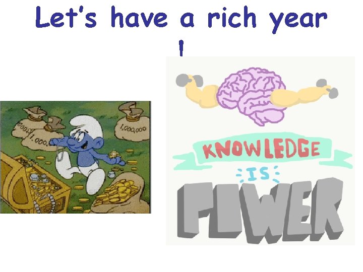 Let’s have a rich year ！ 