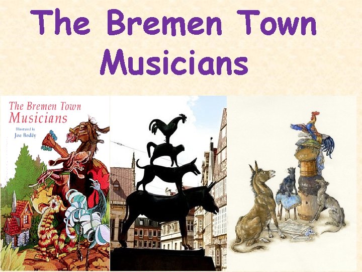 The Bremen Town Musicians 