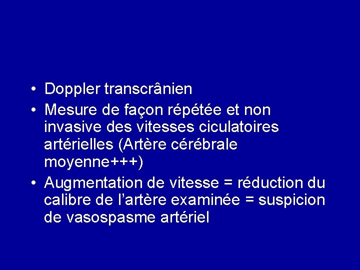  • Doppler transcrânien • Mesure de façon répétée et non invasive des vitesses