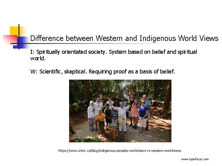 Difference between Western and Indigenous World Views I: Spiritually orientated society. System based on