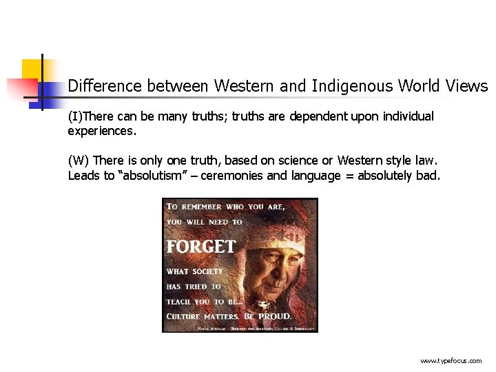 Difference between Western and Indigenous World Views (I)There can be many truths; truths are