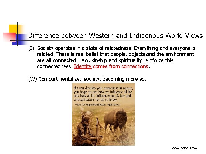 Difference between Western and Indigenous World Views (I) Society operates in a state of