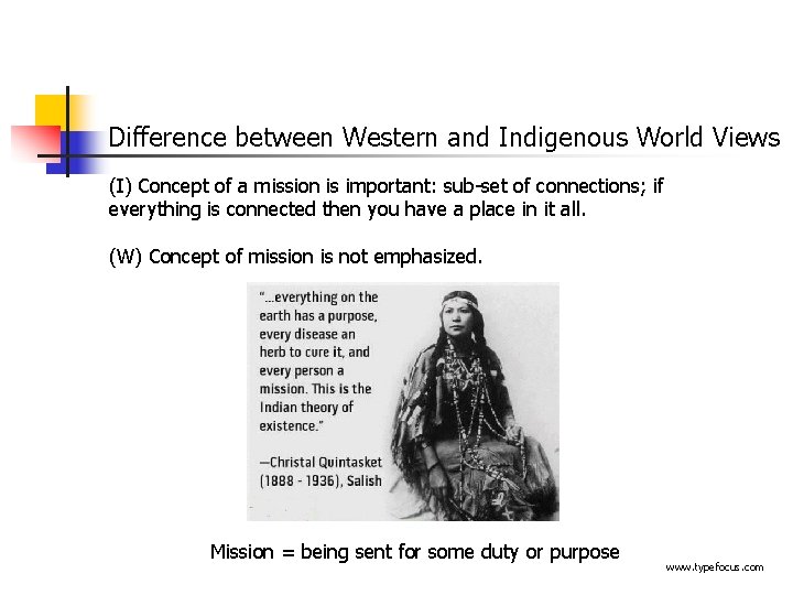 Difference between Western and Indigenous World Views (I) Concept of a mission is important:
