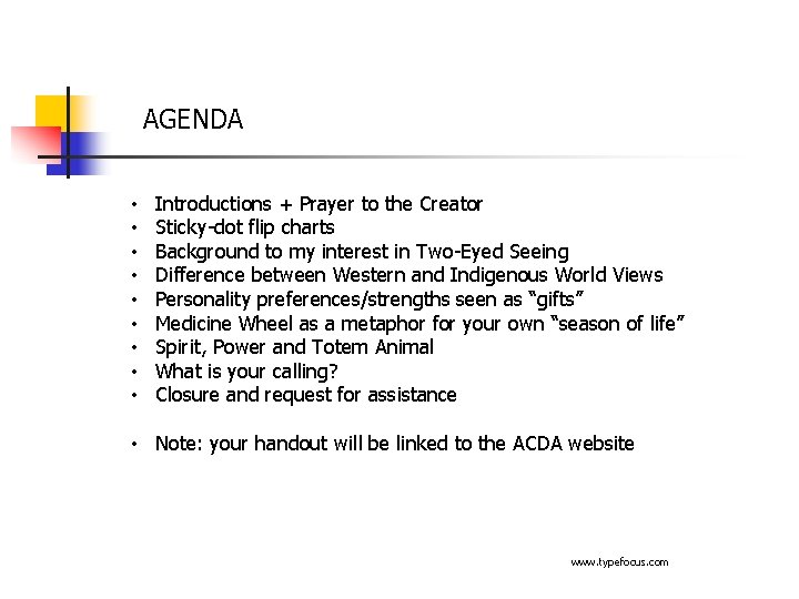 AGENDA • • • Introductions + Prayer to the Creator Sticky-dot flip charts Background