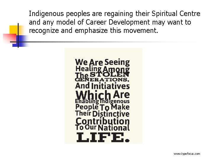 Indigenous peoples are regaining their Spiritual Centre and any model of Career Development may
