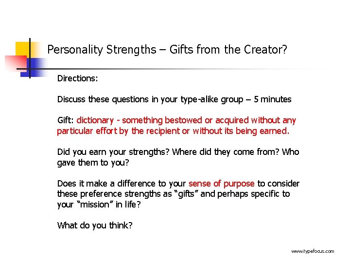 Personality Strengths – Gifts from the Creator? Directions: Discuss these questions in your type-alike