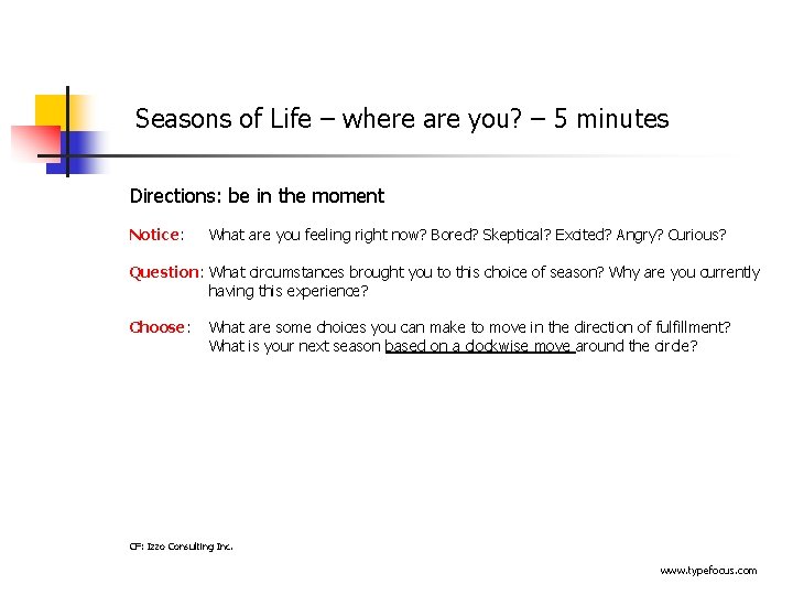 Seasons of Life – where are you? – 5 minutes Directions: be in the