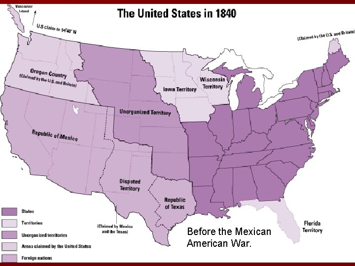 Before the Mexican American War. 