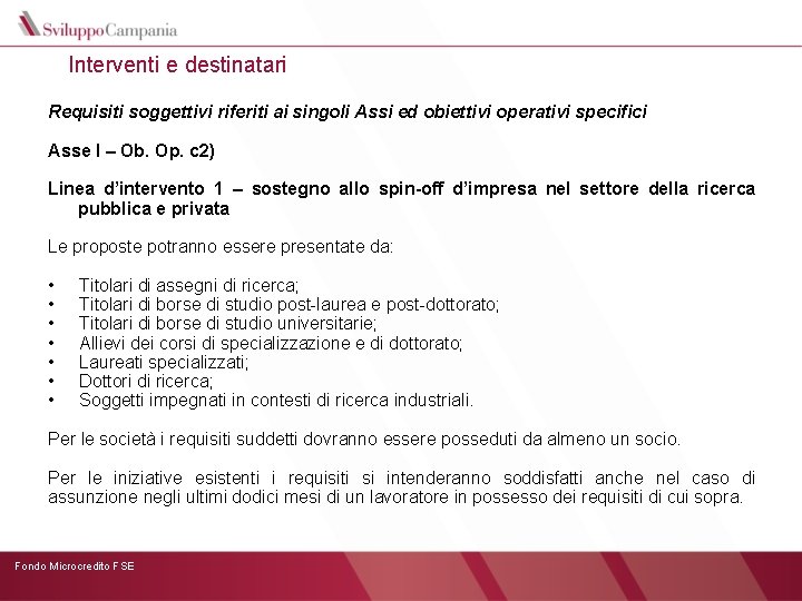 Interventi e destinatari Requisiti soggettivi riferiti ai singoli Assi ed obiettivi operativi specifici Asse