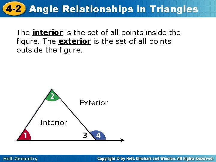 4 -2 Angle Relationships in Triangles The interior is the set of all points