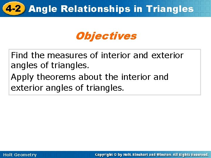 4 -2 Angle Relationships in Triangles Objectives Find the measures of interior and exterior