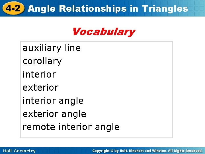 4 -2 Angle Relationships in Triangles Vocabulary auxiliary line corollary interior exterior interior angle