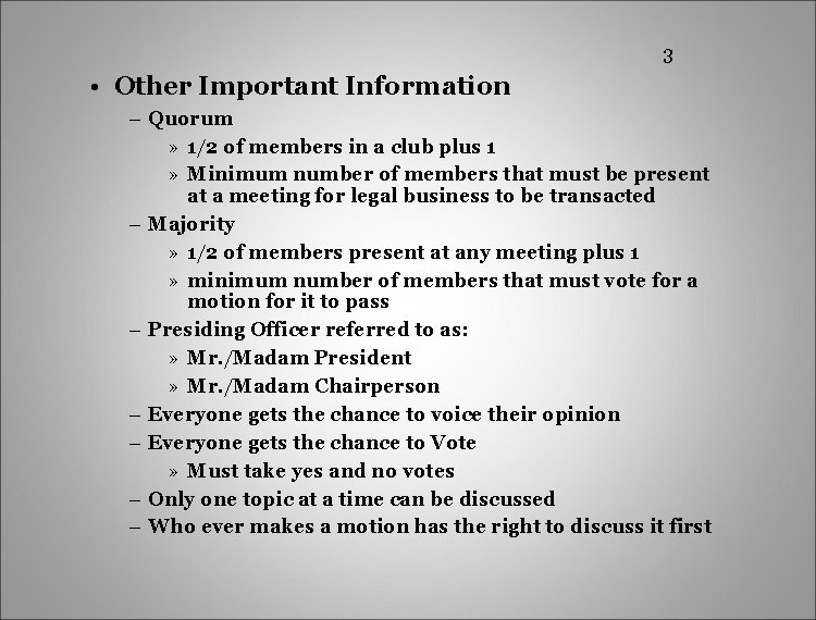 3 • Other Important Information – Quorum » 1/2 of members in a club