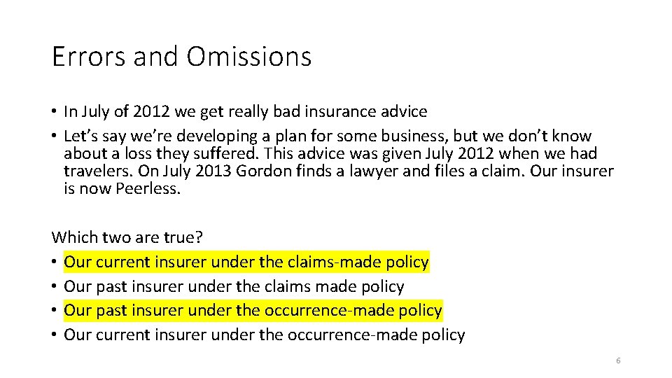 Errors and Omissions • In July of 2012 we get really bad insurance advice