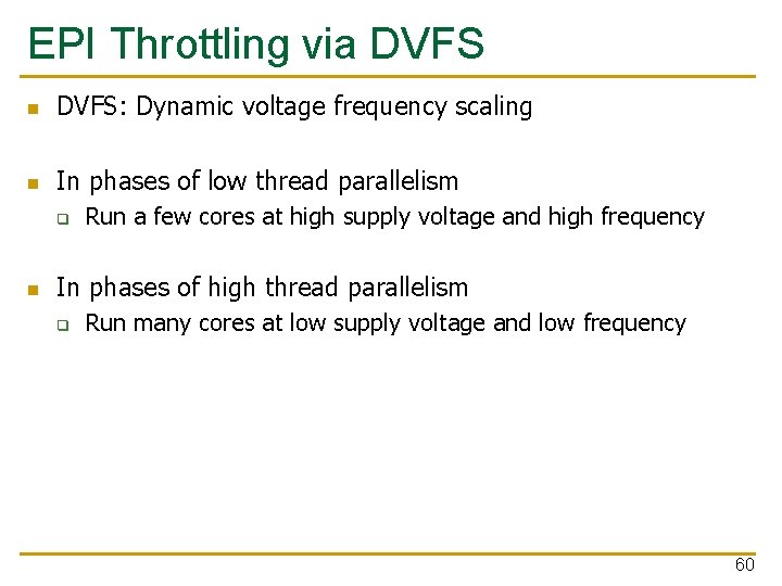 EPI Throttling via DVFS n DVFS: Dynamic voltage frequency scaling n In phases of
