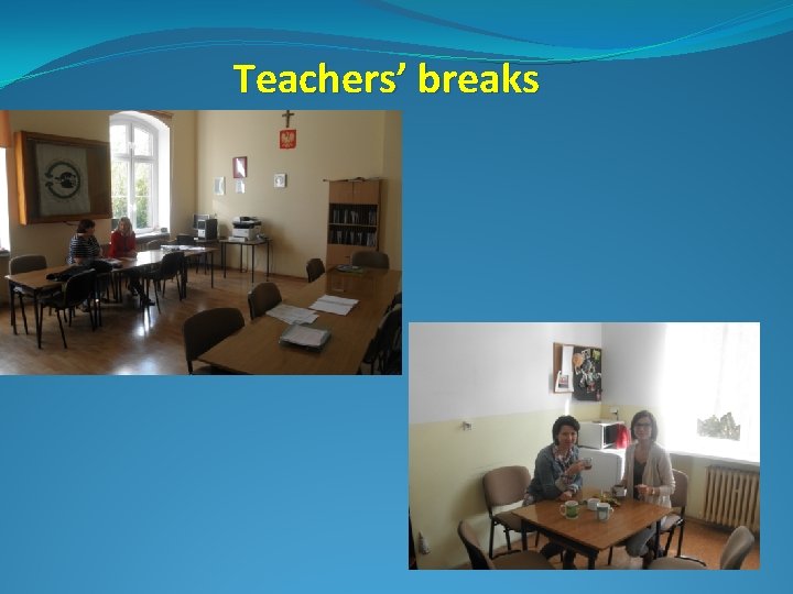 Teachers’ breaks 