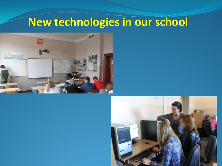 New technologies in our school 