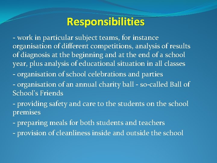 Responsibilities - work in particular subject teams, for instance organisation of different competitions, analysis
