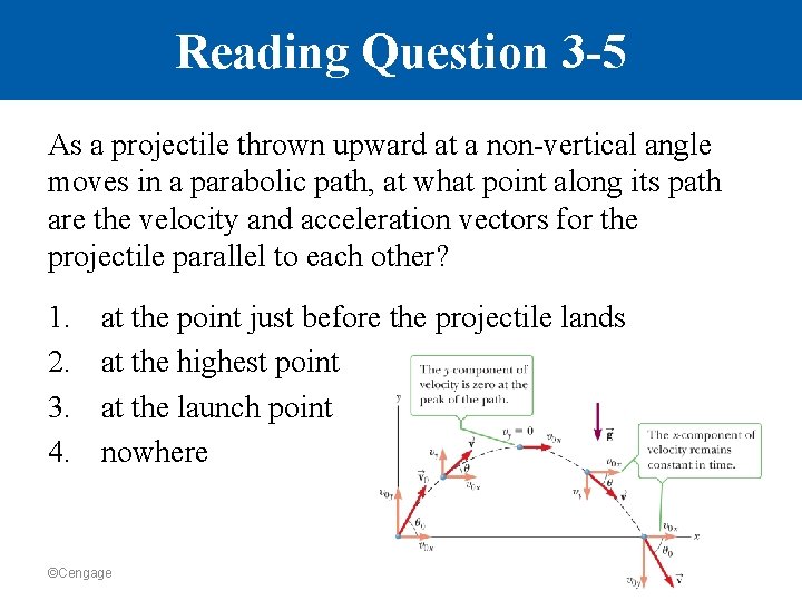 Reading Question 3 -5 As a projectile thrown upward at a non-vertical angle moves