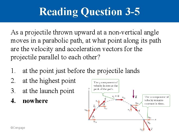 Reading Question 3 -5 As a projectile thrown upward at a non-vertical angle moves