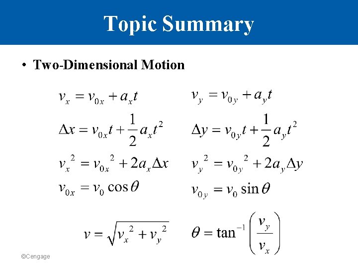 Topic Summary • Two-Dimensional Motion ©Cengage 