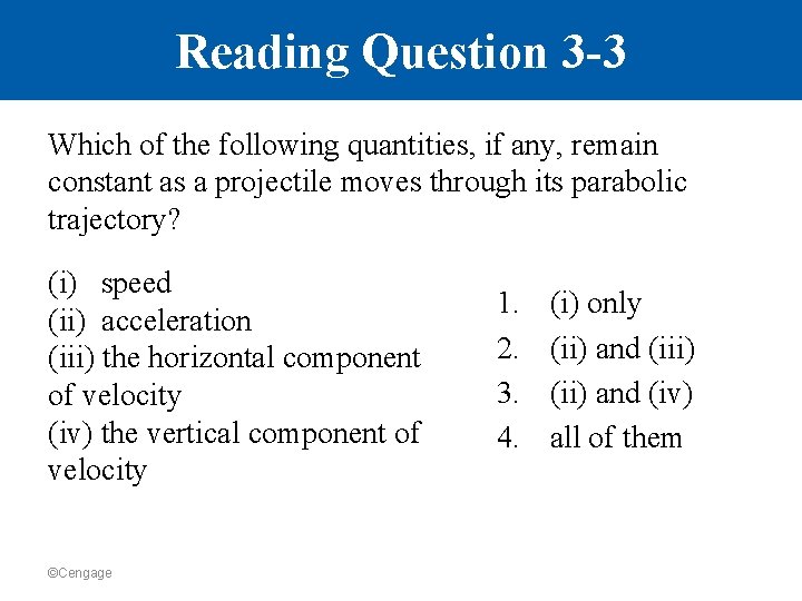Reading Question 3 -3 Which of the following quantities, if any, remain constant as