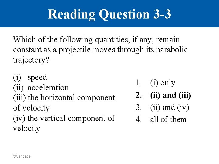 Reading Question 3 -3 Which of the following quantities, if any, remain constant as