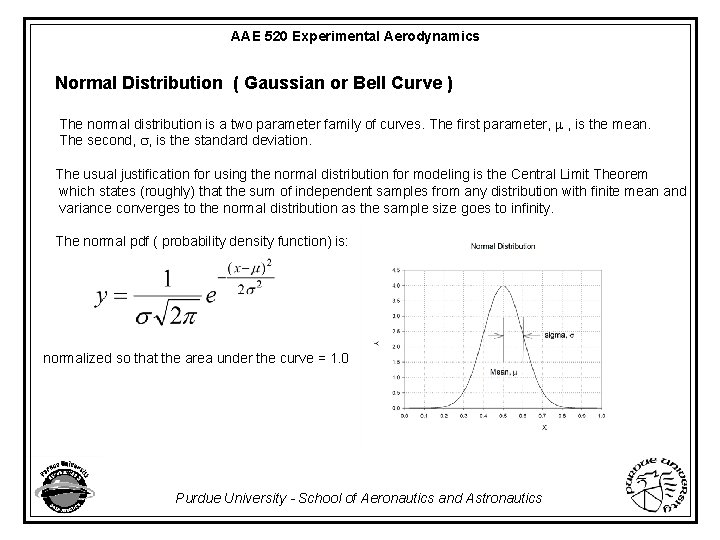 AAE 520 Experimental Aerodynamics Normal Distribution ( Gaussian or Bell Curve ) The normal