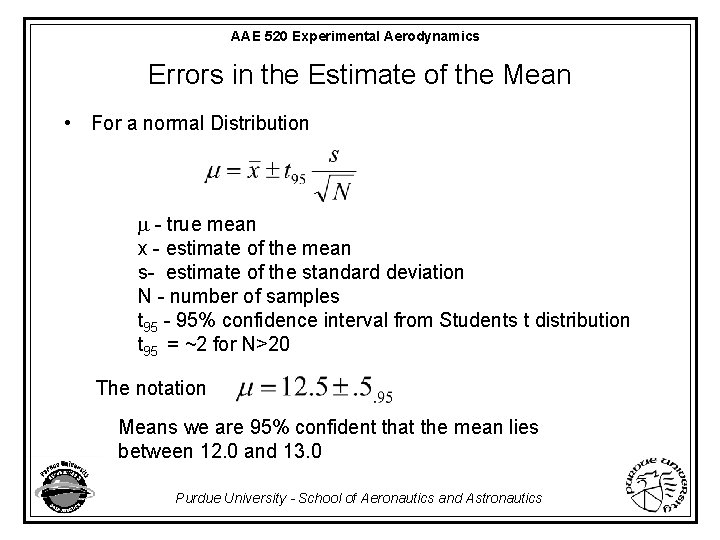 AAE 520 Experimental Aerodynamics Errors in the Estimate of the Mean • For a