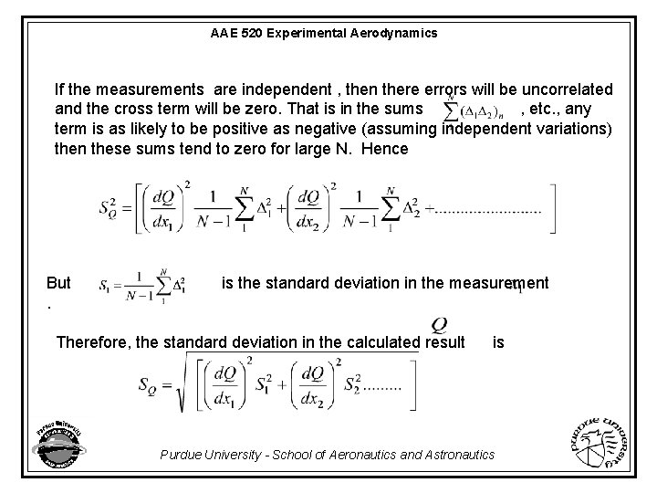 AAE 520 Experimental Aerodynamics If the measurements are independent , then there errors will