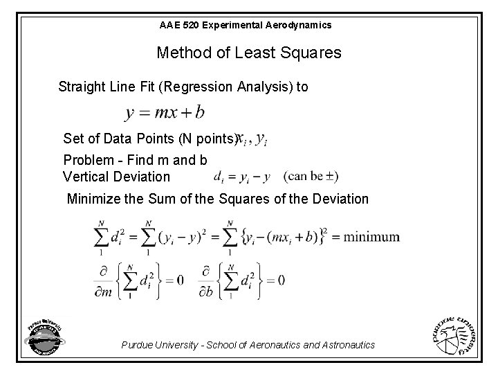 AAE 520 Experimental Aerodynamics Method of Least Squares Straight Line Fit (Regression Analysis) to