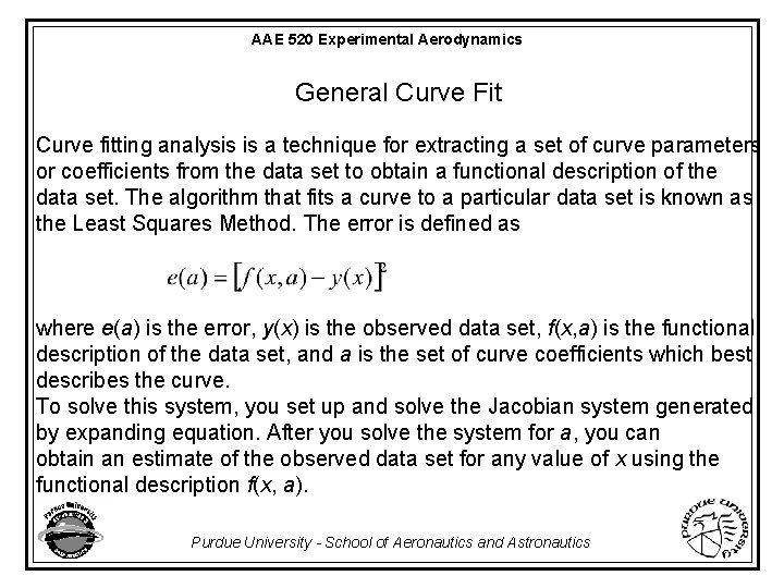 AAE 520 Experimental Aerodynamics General Curve Fit Curve fitting analysis is a technique for