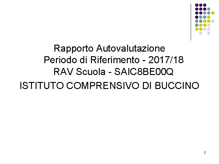 Rapporto Autovalutazione Periodo di Riferimento - 2017/18 RAV Scuola - SAIC 8 BE 00