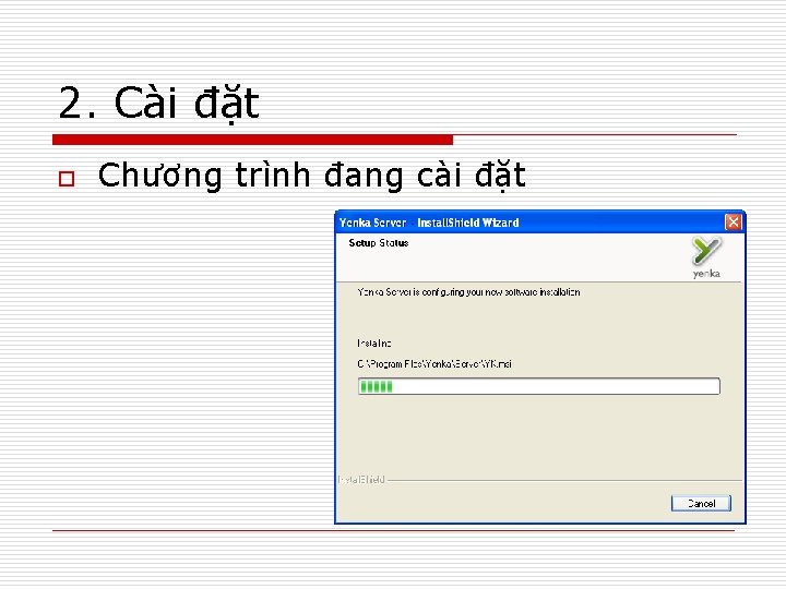 2. Cài đặt o Chương trình đang cài đặt 