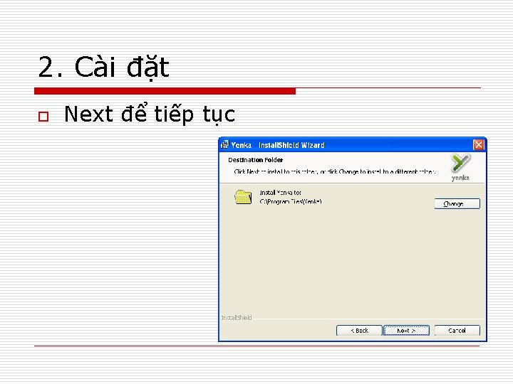 2. Cài đặt o Next để tiếp tục 