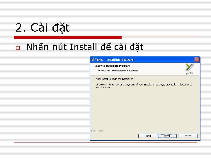 2. Cài đặt o Nhấn nút Install để cài đặt 