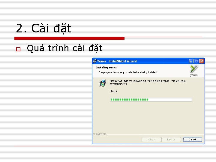 2. Cài đặt o Quá trình cài đặt 