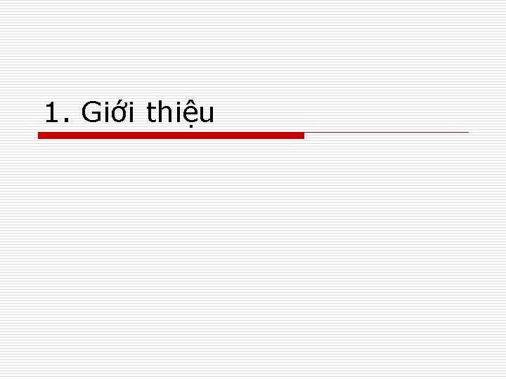 1. Giới thiệu 