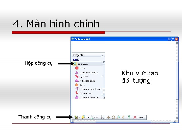 4. Màn hình chính Hộp công cụ Khu vực tạo đối tượng Thanh công