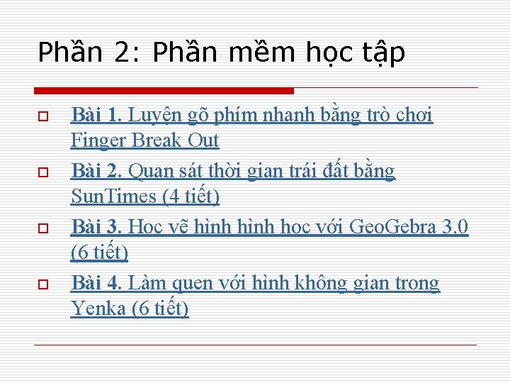 Phần 2: Phần mềm học tập o o Bài 1. Luyện gõ phím nhanh