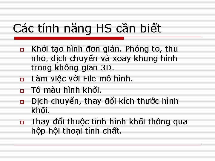 Các tính năng HS cần biết o o o Khởi tạo hình đơn giản.