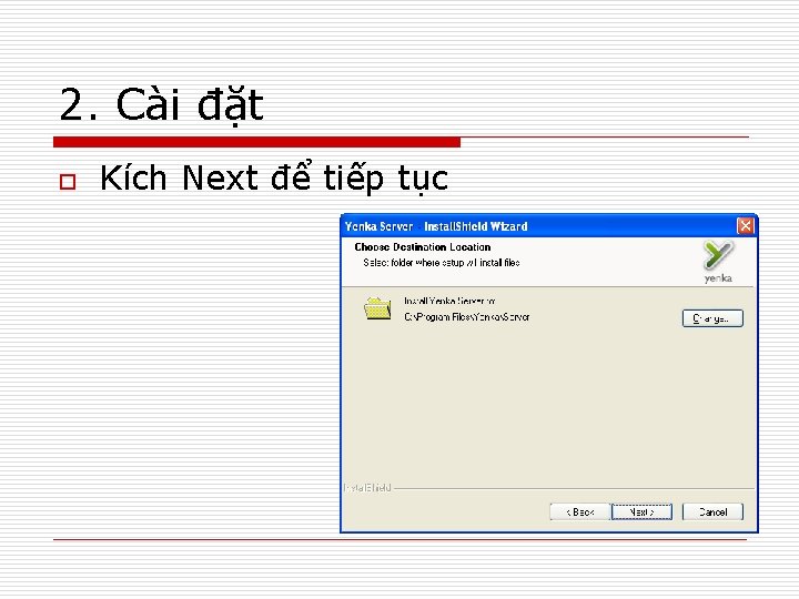 2. Cài đặt o Kích Next để tiếp tục 